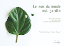 Nom du monde est jardin (La)
